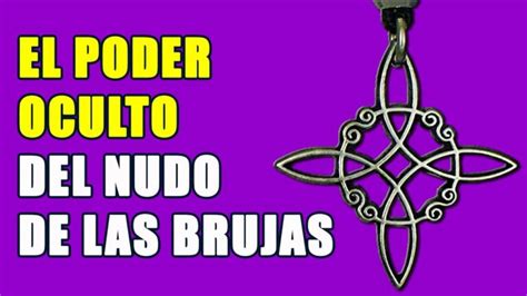 nudo de bruja historia|Nudo de Bruja, Simbolo antiguo